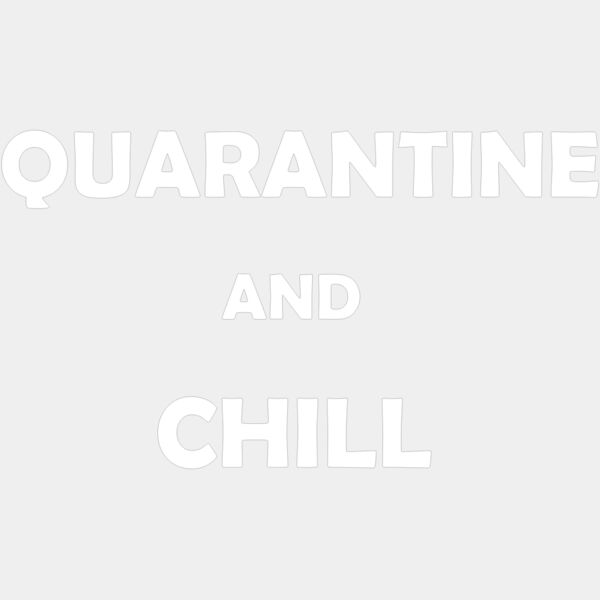 QUARANTINE AND CHILL WHITE LETTERS Thumbnail